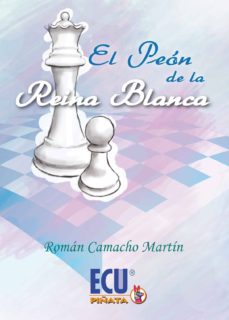Ebook in inglese descargar gratis EL PEON DE LA REINA BLANCA de ROMAN CAMACHO MARTIN