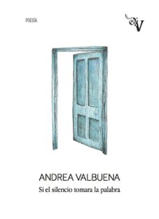 Descargar libros electrónicos para iPhone 4 SI EL SILENCIO TOMARA LA PALABRA in Spanish de ANDREA VALBUENA RODRIGUEZ 9788417096427 ePub PDF MOBI