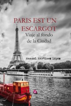 Leer libros descargados en kindle PARIS EST UN ESCARGOT. VIAJE AL FONDO DE LA CIUDAD RTF