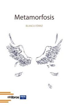 Descargar pdf gratis libro METAMORFOSIS 9788418759727 de BLANCA FERRIZ RODRIGUEZ