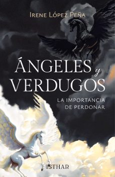 Descarga gratuita de libros pdb ANGELES Y VERDUGOS en español de IRENE LOPEZ PEÑA RTF FB2 9788419619327