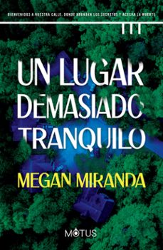 Ebooks gratuitos de descarga directa UN LUGAR DEMASIADO TRANQUILO de MEGAN MIRANDA 9788419767127  (Literatura española)