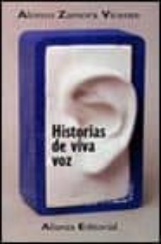 Historias De Viva Voz Alonso Zamora Vicente Casa Del Libro