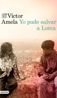 Descarga de libros completos gratis YO PUDE SALVAR A LORCA en español CHM de VICTOR AMELA
