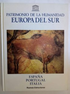 Portada de PATRIMONIO DE LA HUMANIDAD. EUROPA DEL SUR. ESPAÑA, PORTUGAL, ITALIA