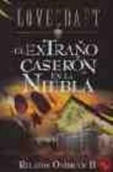 Descargar epub books online gratis EL EXTRAÑO CASERON EN LA NIEBLA (RELATOS ONIRICOS II) 9788441415027 (Literatura española)