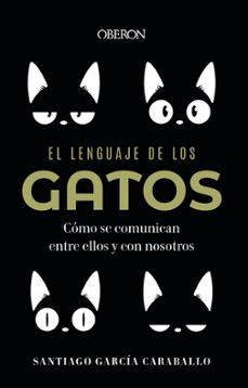 Descarga libros de google books EL LENGUAJE DE LOS GATOS (LIBROS SINGULARES)  en español 9788441549227