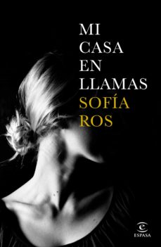 Descargar libro epub gratis MI CASA EN LLAMAS en español RTF CHM de SOFIA ROS