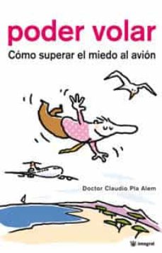 Descargar PODER VOLAR: COMO SUPERAR EL MIEDO AL AVION gratis pdf - leer online