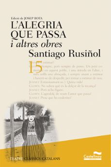 Descargas de libros electrónicos gratuitos de Rapidshare L ALEGRIA QUE PASSA de SANTIAGO RUSIÑOL (Literatura española)