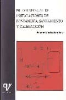 Descargar NUEVO MANUAL DE INSTALACIONES DE FONTANERIA, SANEAMIENTO Y CALEFA CCION gratis pdf - leer online