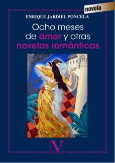 Descargar libros electrónicos gratis holandés OCHO MESES DE AMOR Y OTRAS NOVELAS ROMANTICAS de ENRIQUE JARDIEL PONCELA 9788490746127 CHM FB2 ePub (Spanish Edition)