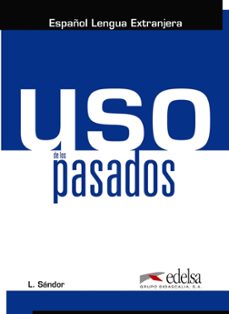 Descargar bestseller ebooks gratis USO DE LOS PASADOS (ESPAÑOL LENGUA EXTRANJERA) 9788490818527 (Spanish Edition) PDF