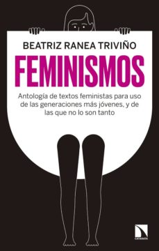 Descargar FEMINISMOS: ANTOLOGIA DE TEXTOS FEMINISTAS PARA USO DE LAS NUEVAS GENERACIONES, Y DE LAS QUE NO LO SON TANTO gratis pdf - leer online