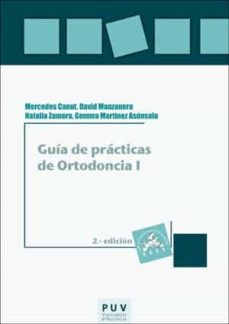 Descarga de libros electrónicos en formato pdf. GUÍA DE PRÁCTICAS DE ORTODONCIA I (2ª EDICIÓN) en español de MERCEDES CANUT BARONA