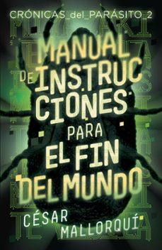 Descargar libros de google books en línea MANUAL DE INSTRUCCIONES PARA EL FIN DEL MUNDO (CRÓNICAS DEL PARA- SITO 2 ) (Spanish Edition)