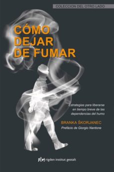 Google book descargador gratuito COMO DEJAR DE FUMAR: ESTRATEGIAS PARA LIBERARSE EN TIEMPO BREVE D E LAS DEPENDENCIAS DEL HUMO (3ª ED.) FB2 ePub PDF 9788493670627 de BRANKA SKORJANEC (Spanish Edition)