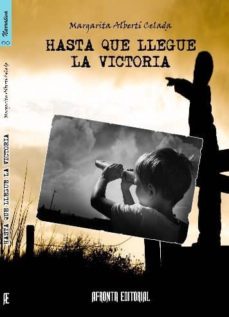 Descargar libros electrónicos de epub gratis para ipad HASTA QUE LLEGUE LA VICTORIA en español RTF MOBI PDF de MARGARITA ALBERTI CELADA