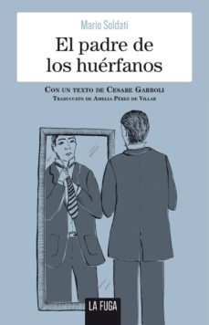 Leer libros gratis en línea sin descargar EL PADRE DE LOS HUERFANOS DJVU CHM 9788494594427 de MARIO SOLDATI (Spanish Edition)