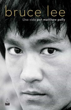 Descargar BRUCE LEE: UNA VIDA gratis pdf - leer online