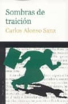 Foro de descarga gratuita de libros. SOMBRAS DE TRAICION 9788496491427 de CARLOS ALONSO SANZ