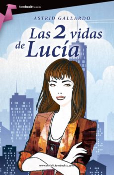 Descargar libros de texto para torrents gratuitos. LAS 2 VIDAS DE LUCIA (Spanish Edition) 9788499674827 iBook