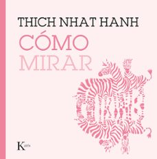 Libros descargables completos CÓMO MIRAR (Literatura española) 9788499887227 de THICH NHAT HANH 