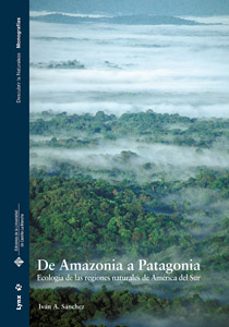 Portada de DE AMAZONIA A PATAGONIA. ECOLOGIA DE LAS REGIONES NATURALES DE AM ERICA DEL SUR