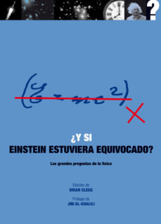 Portada de ¿Y SI EINSTEIN ESTUVIERA EQUIVOCADO?: LAS GRANDES PREGUNTAS DE LA FISICA
