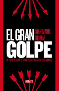 Portada de EL GRAN GOLPE: EL CASO HEDILLA O COMO FRANCO SE QEUECO CON FALANG E