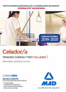 Portada de CELADOR/A  DE INSTITUCIONES SANITARIAS DE LA CONSELLERIA DE SANIT SANITAT DE LA GENERALITAT VALENCIANA: TEMARIO PARTE COMUN Y TEST (VOL. 1): NORMATIVA SANITARIA COMUN