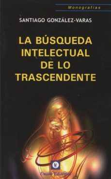 Portada de LA BUSQUEDA INTELECTUAL DE LO TRANSCENDENTE