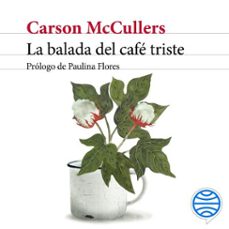 Portada de LA BALADA DEL CAFE TRISTE (AUDIOLIBRO)
