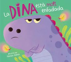 Portada de LA DINA ESTA MOLT ENFADADA (LA DINA DINOSAURE) (EBOOK)