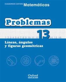 Portada de CUADERNO MATEMATICAS: PROBLEMAS 13: LINEAS, ANGULOS Y FIGURAS GEO METRICAS (EDUCACION PRIMARIA)