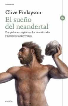 Portada de EL NEANDERTAL INTELIGENTE. ARTE RUPESTRE, CAPTURA DE AVES Y REVOL UCION COGNITIVA