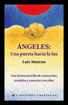 Portada de ANGELES: UNA PUERTA HACIA LA LUZ. UNA FORMA SENCILLA DE CONOCERLO S, SENTIRLOS Y CONECTAR CON ELLOS