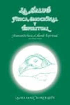 Portada de LA SALUD FISICA, EMOCIONAL Y ESPIRITUAL: AVANZANDO HACIA EL MUNDO ESPIRITUAL (2ª ED.)