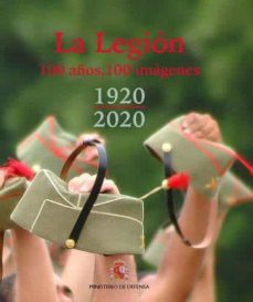 Portada de LA LEGION 100 AÑOS, 100 IMAGENES. 1920-2020