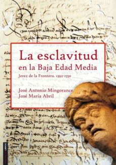 Portada de ESCLAVITUD EN LA BAJA EDAD MEDIA: JEREZ DE LA FRONTERA 1392-1550