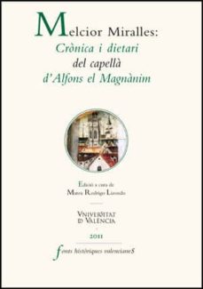 Portada de MELCIOR MIRALLES: CRONICA I DIETARI DEL CAPELLA D'ALFONS EL MAGNANIM