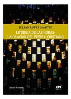 Portada de LITURGIA DE LAS HORAS: LA ORACION DEL PUEBLO CRISTIANO
