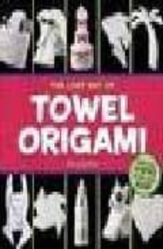 Descarga de libros de Amazon ec2 THE LOST ART OF TOWEL ORIGAMI 9780740755637 