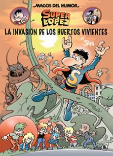 Portada de LA INVASION DE LOS HUERTOS VIVIENTES (MAGOS DEL HUMOR SUPERLOPEZ 206)