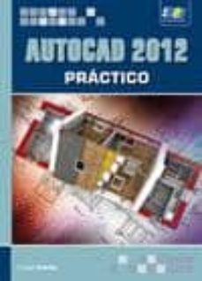Descargando un libro de google AUTOCAD 2012 PRÁCTICO en español PDB ePub de CASTELL CEBOLLA CEBOLLA 9788415457237