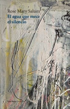 Descargas de libros electrónicos de paul washer EL AGUA QUE MECE EL SILENCIO 9788416193837 de ROSE MARY SALUM (Spanish Edition)