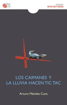 Descargar libros electrónicos gratuitos en pdf en inglés LOS CAIMANES Y LA LLUVIA HACEN TICTAC