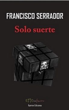 Buscar libros de descarga gratuita SOLO SUERTE de FRANCISCO SERRADOR en español 9788416996537