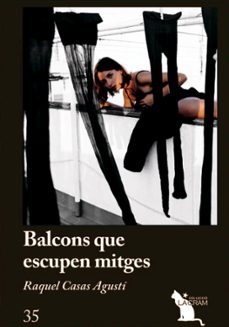 Descarga gratuita de libros electrónicos mobi para kindle BALCONS QUE ESCUPEN MITGES 9788417000837 PDF CHM PDB de RAQUEL CASAS AGUSTI in Spanish