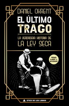 Libros descargables gratis para ipod nano EL ULTIMO TRAGO: LA VERDADERA HISTORIA DE LA LEY SECA en español 9788417743437